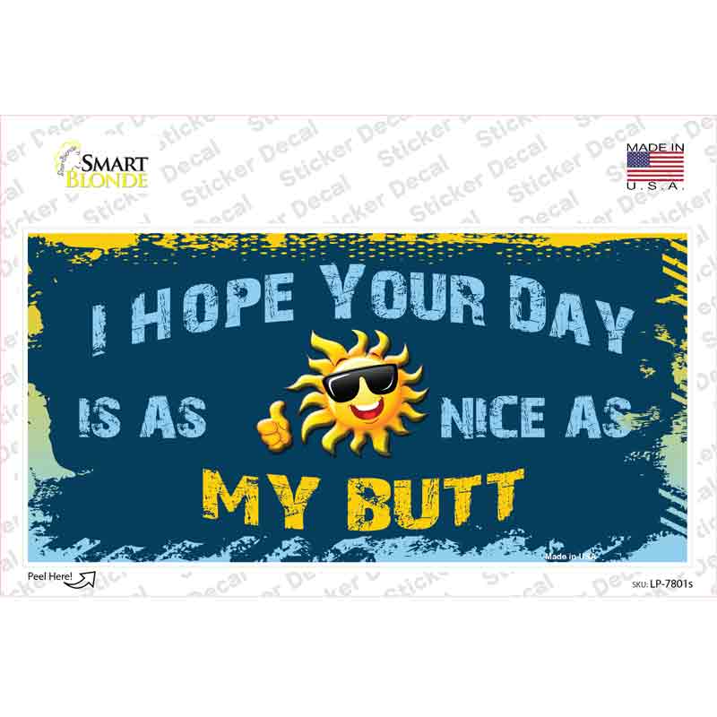 LP-7801s-M Hope Your Day is Nice Novelty Sticker Decal - Medium