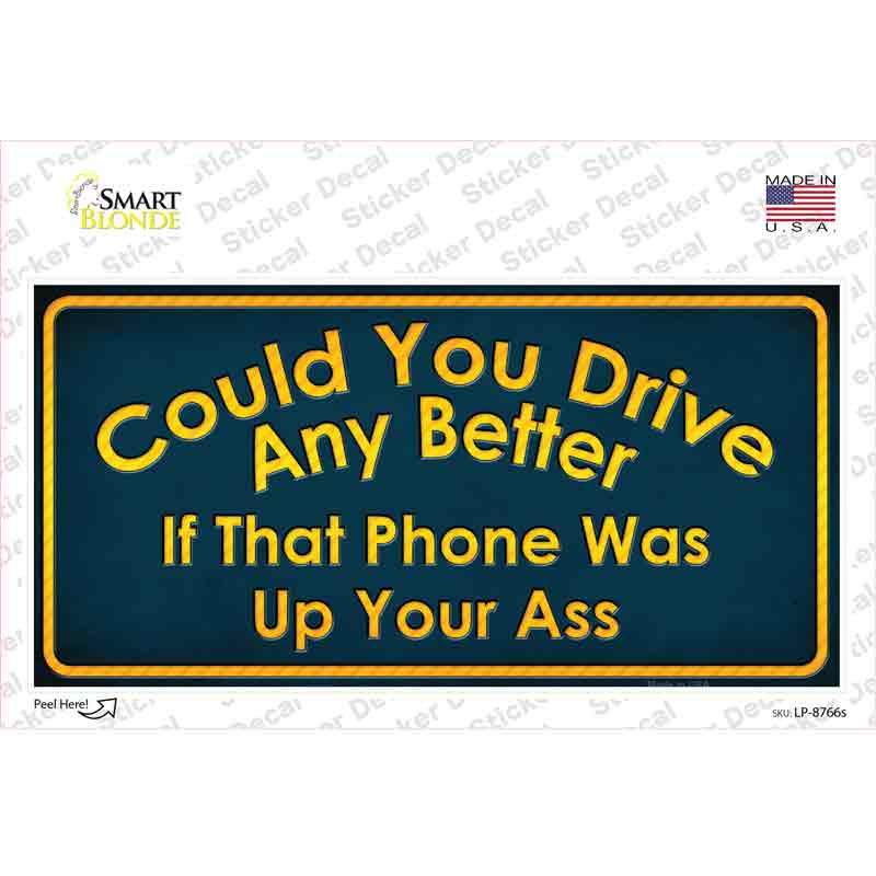 LP-8766s-M Could You Drive Novelty Sticker Decal - Medium