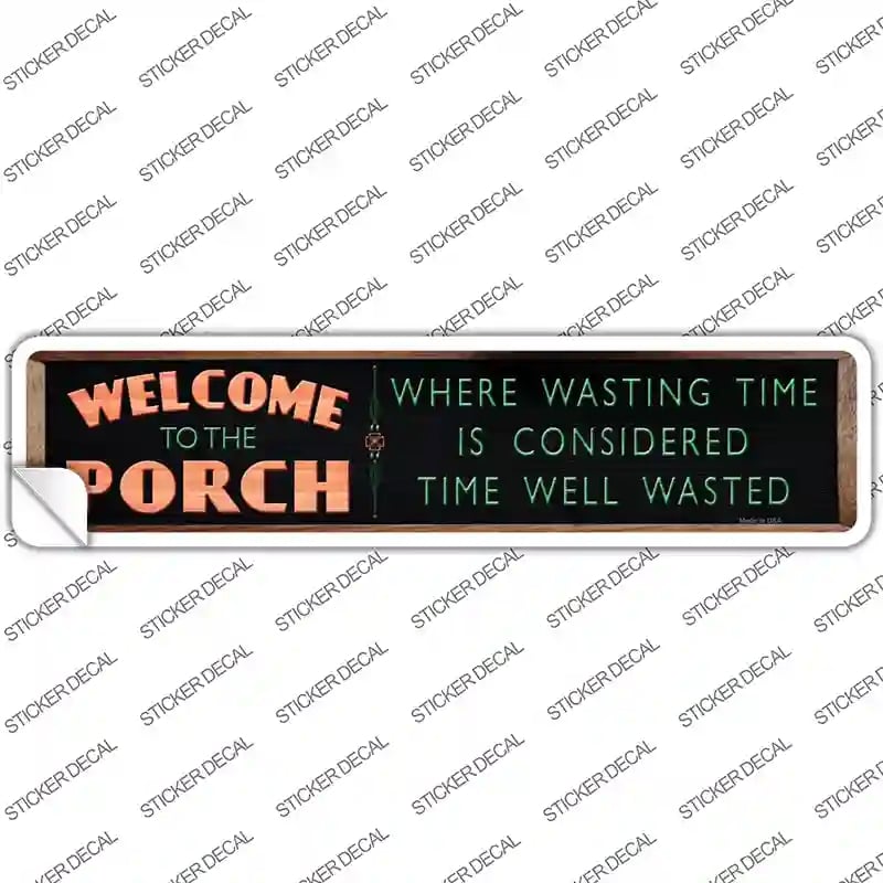 K-1393s-L Welcome to the Porch Novelty Narrow Sticker Decal - Large