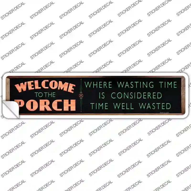 K-1393s-XL Welcome to the Porch Novelty Narrow Sticker Decal - Extra Large