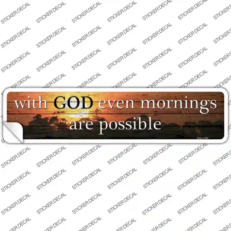 K-1458s-S Even More Mornings Are Possible Novelty Narrow Sticker Decal - Small