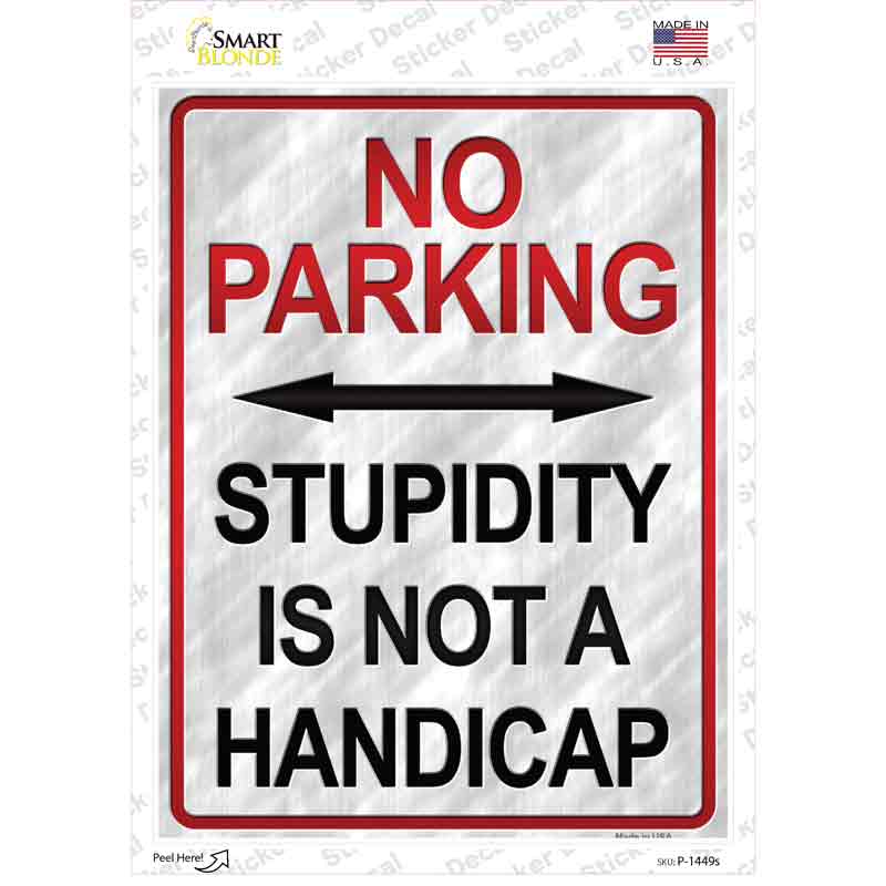 P-1449s-M Stupidity is Not A Handicap Novelty Rectangle Sticker Decal - Medium