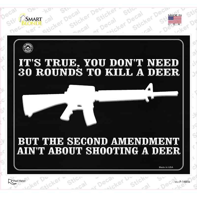 P-1485s-M Aint About Shooting A Deer Novelty Rectangle Sticker Decal - Medium
