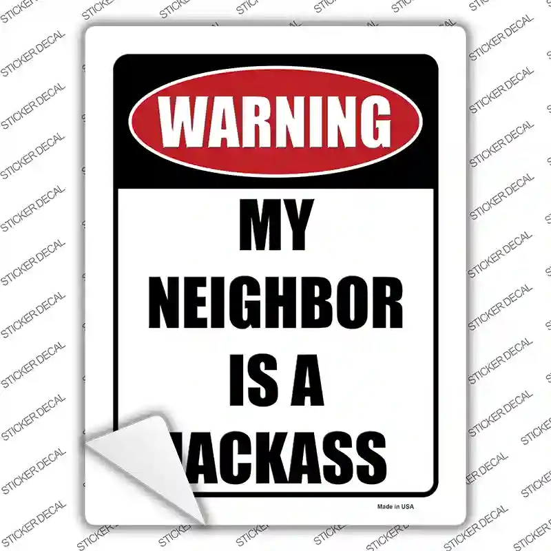 P-4020s-XL Neighbor is A Jackass Novelty Rectangle Sticker Decal - Extra Large