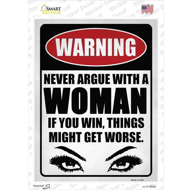 P-4024s-M Never Argue with A Woman Novelty Rectangle Sticker Decal - Medium
