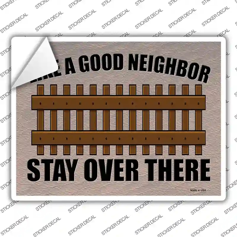 P-4033s-L Like A Good Neighbor Novelty Rectangle Sticker Decal - Large