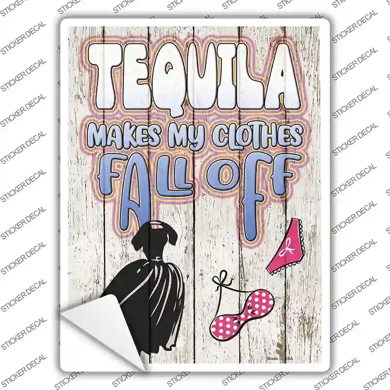 P-3408s-S Tequila Clothes Fall Off Novelty Rectangle Sticker Decal - Small