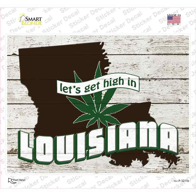 P-3215s-M Get High in Louisiana Novelty Rectangle Sticker Decal - Medium