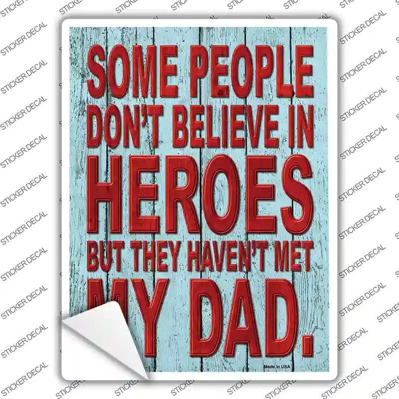 P-1092s-XL Dont Believe in Heroes Novelty Rectangle Sticker Decal - Extra Large