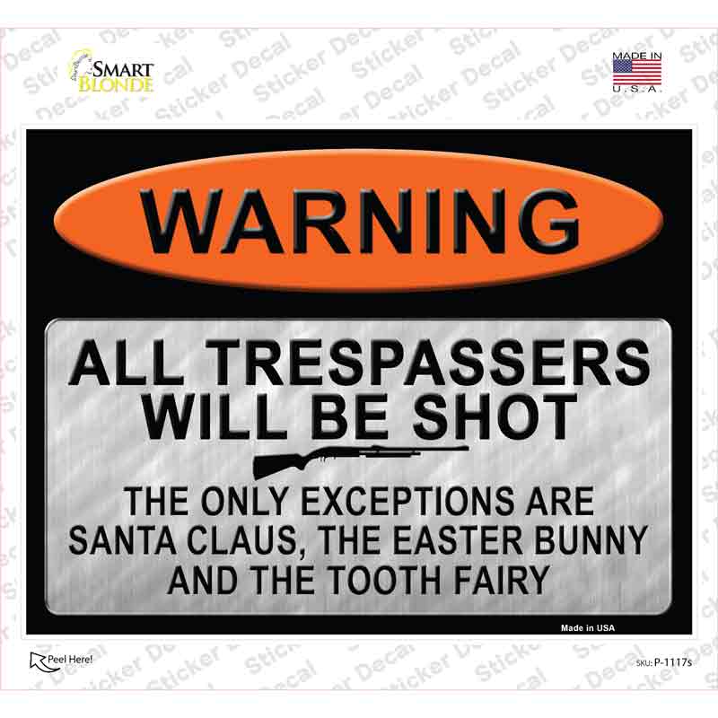 P-1117s-M Trespassers Will Be Shot Novelty Rectangle Sticker Decal - Medium