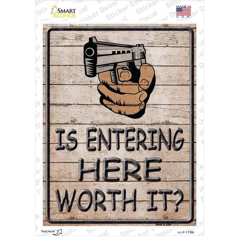 P-1138s-M Entering Worth It Novelty Rectangle Sticker Decal - Medium