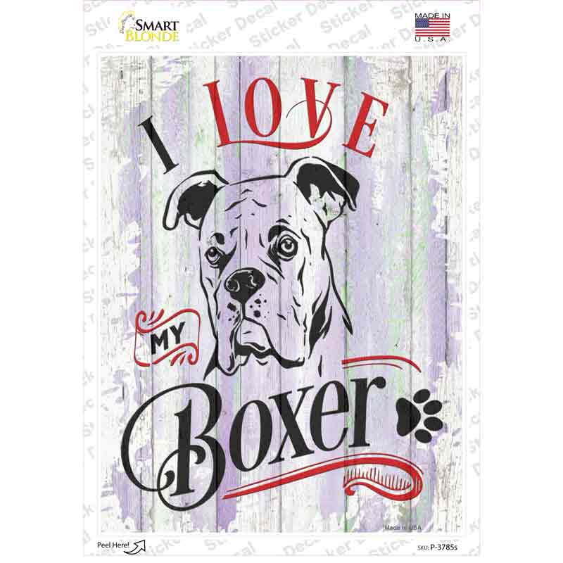 P-3785s-M I Love My Boxer White Novelty Rectangle Sticker Decal - Medium