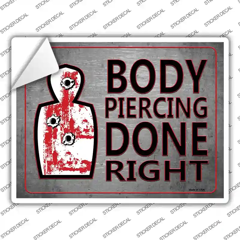 P-1532s-L Body Piercing Done Right Novelty Rectangle Sticker Decal - Large