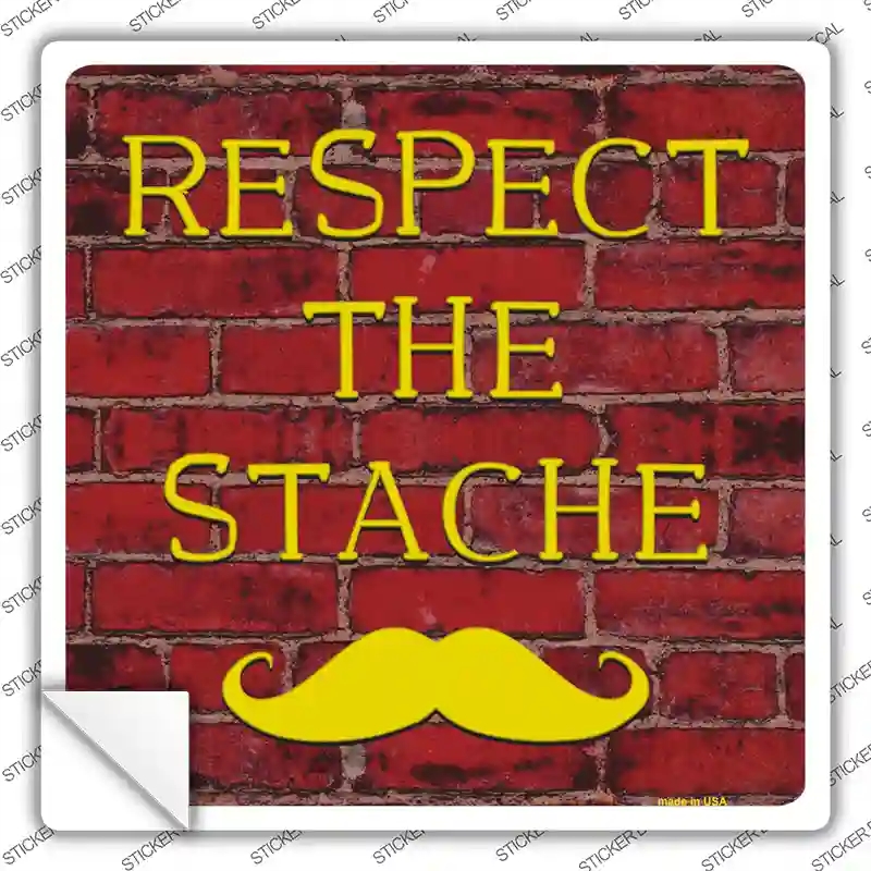 SQ-351s-L Respect the Stache Novelty Square Sticker Decal - Large