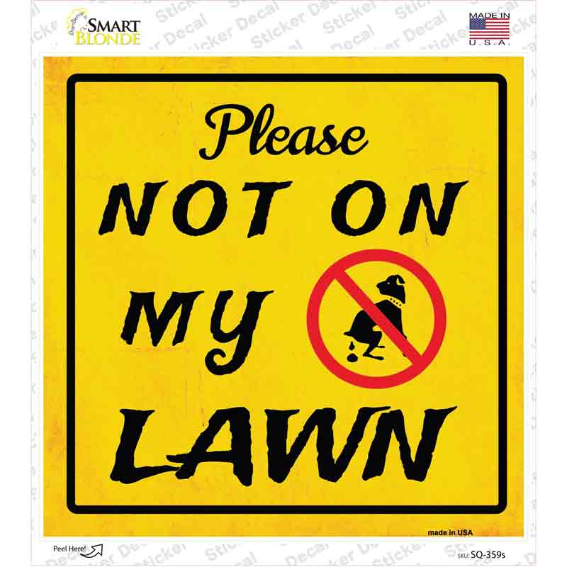 SQ-359s-M Not on My Lawn Novelty Square Sticker Decal - Medium
