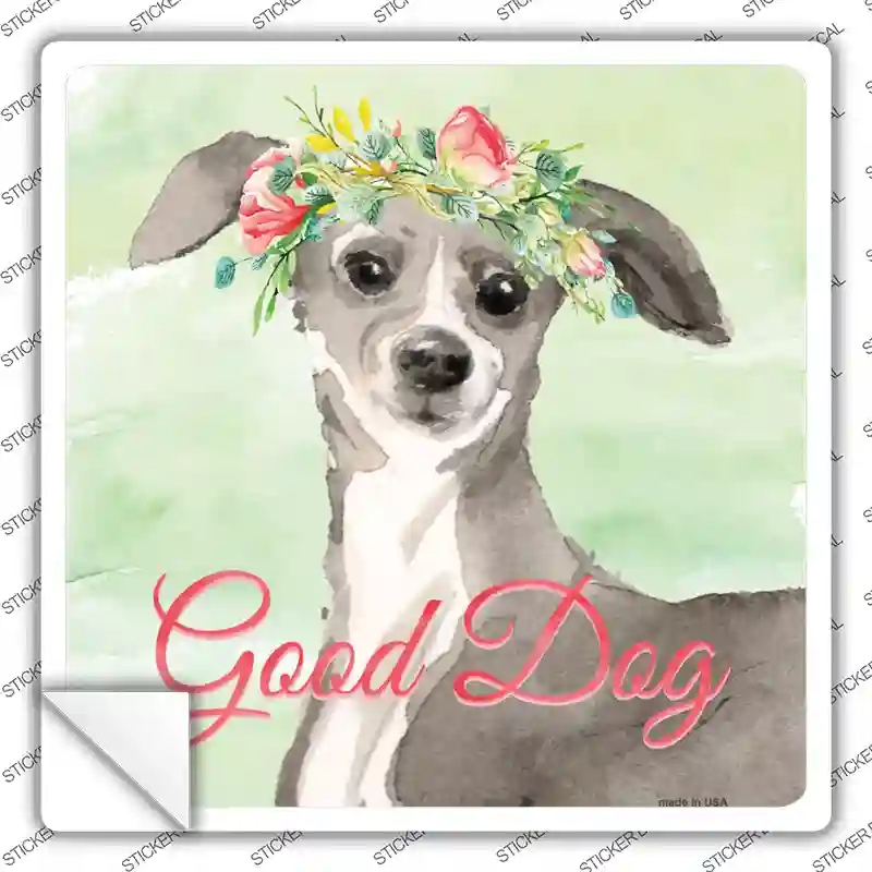 SQ-395s-XL Italian Greyhound Good Dog Novelty Square Sticker Decal - Extra Large