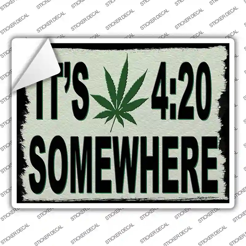 P-4028s-L Its 420 Somewhere Novelty Rectangle Sticker Decal - Large