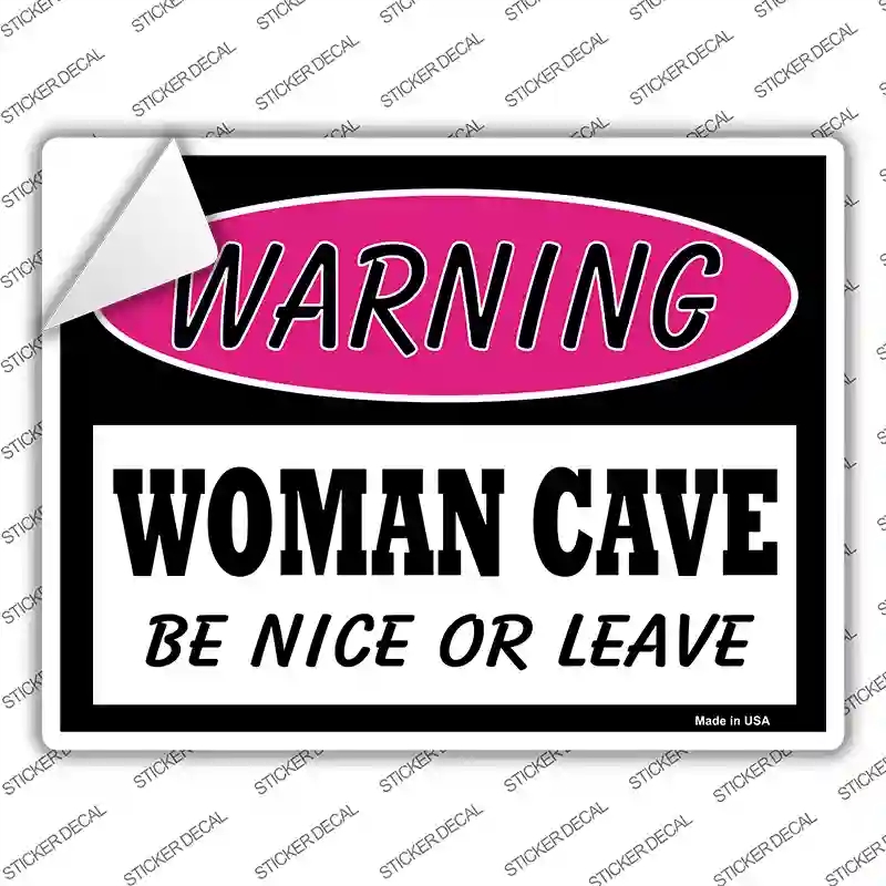 P-748s-S Woman Cave Be Nice or Leave Novelty Rectangle Sticker Decal - Small
