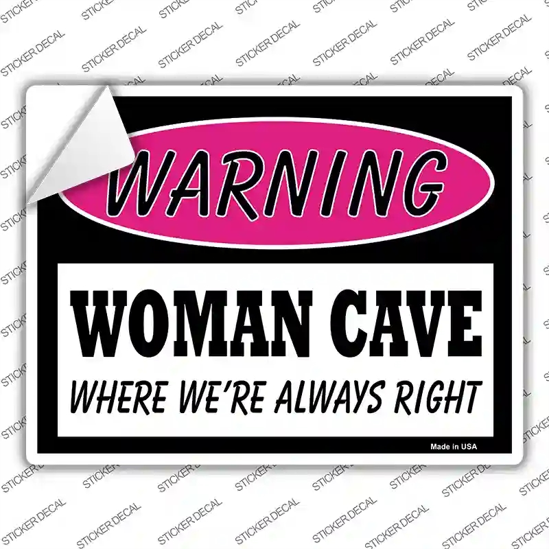 P-777s-S Woman Cave Were Always Right Novelty Rectangle Sticker Decal - Small