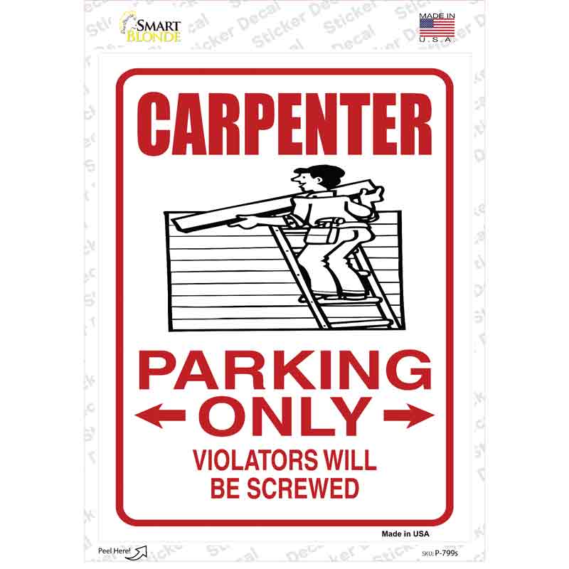 P-799s-M Carpenter Only Novelty Rectangle Sticker Decal - Medium