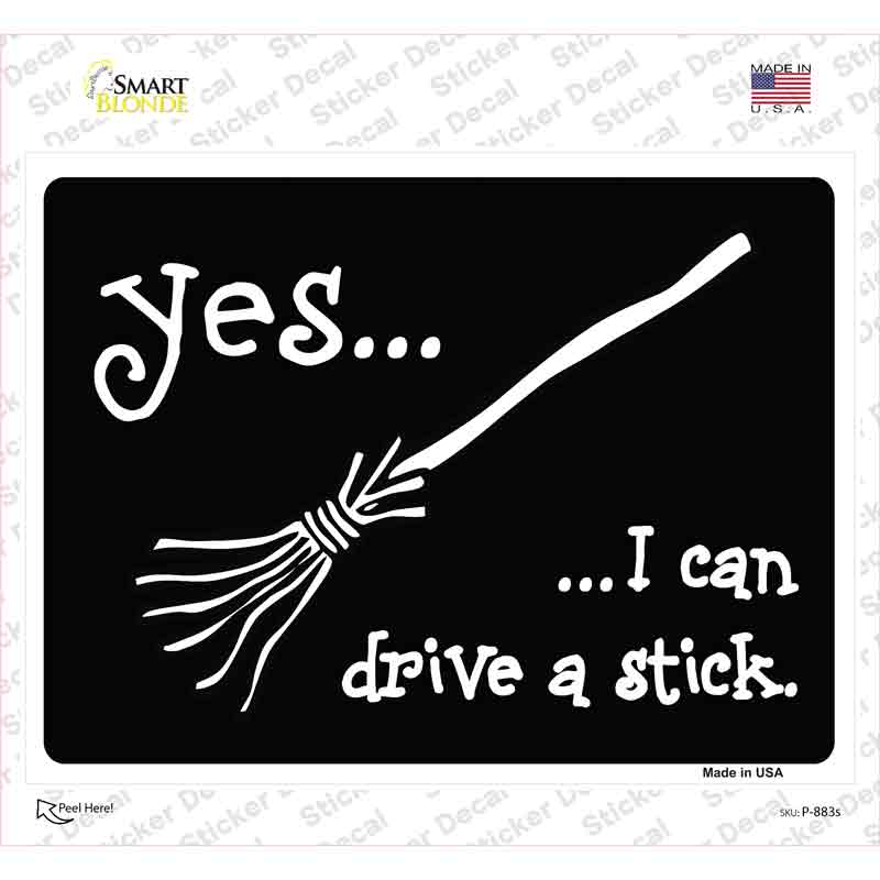 P-883s-M I Can Drive A Stick Novelty Rectangle Sticker Decal - Medium