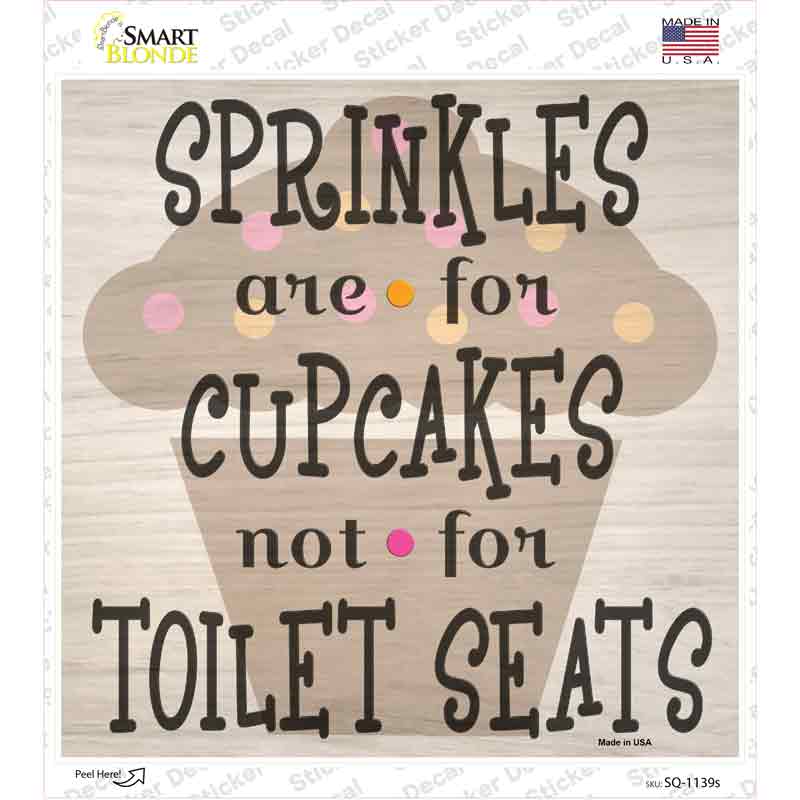 SQ-1139s-M Sprinkles Are for Cupcakes Novelty Square Sticker Decal - Medium