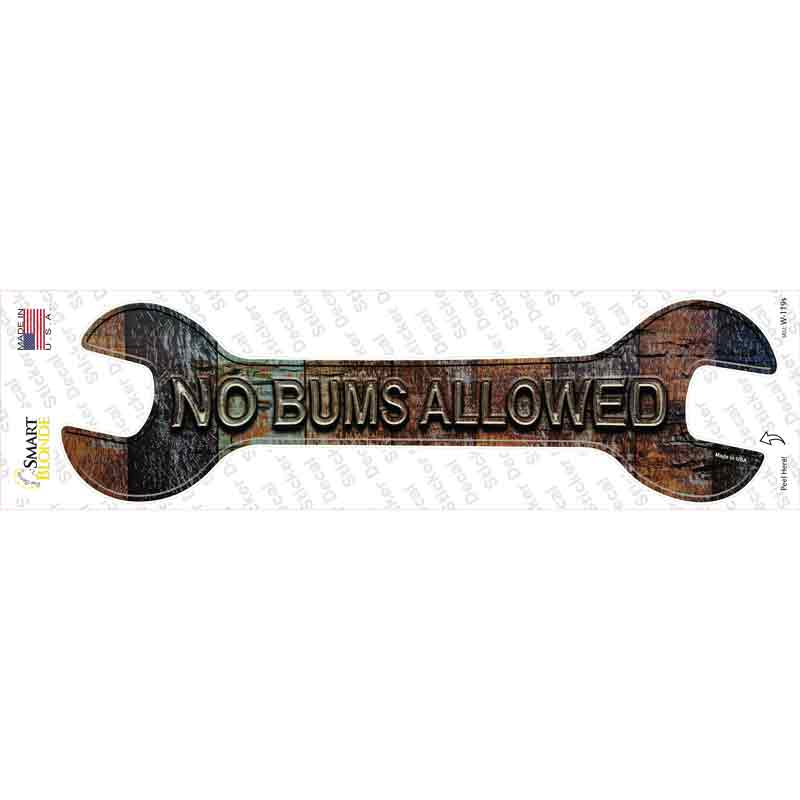 W-119s-M No Bums Allowed Novelty Wrench Sticker Decal - Medium