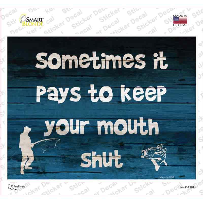 P-1391s-M Keep Your Mouth Shut Novelty Rectangle Sticker Decal - Medium