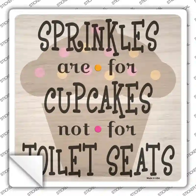 SQ-1139s-L Sprinkles Are for Cupcakes Novelty Square Sticker Decal - Large