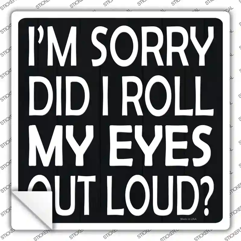 SQ-1381s-S Eyes Roll Out Loud Novelty Square Sticker Decal - Small
