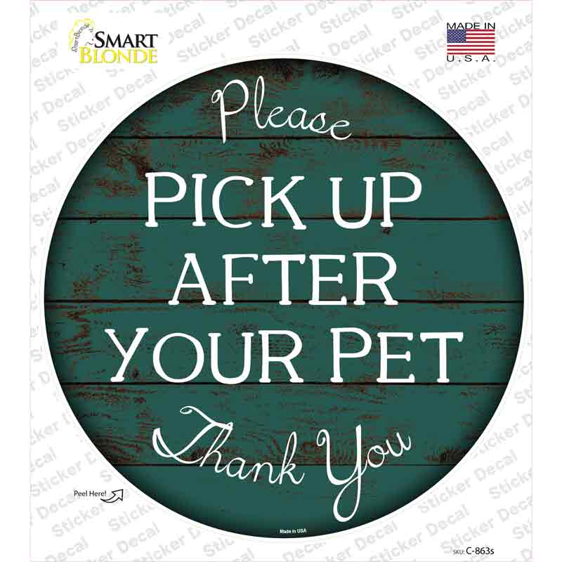 C-863s-M Pick Up After Your Pet Novelty Circle Sticker Decal - Medium