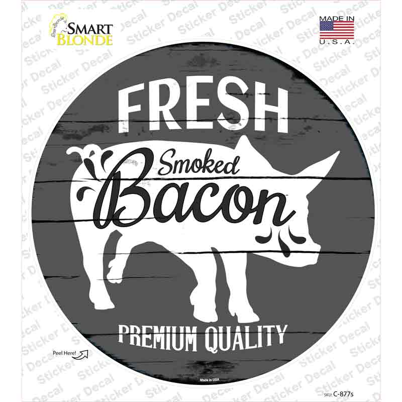 C-877s-M Fresh Smoked Bacon Novelty Circle Sticker Decal - Medium