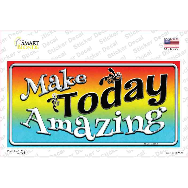 LP-11757s-M Make Today Amazing Novelty Sticker Decal - Medium