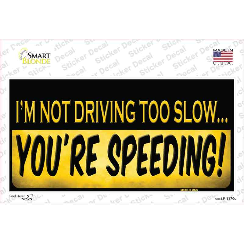LP-1179s-M You Are Speeding Novelty Sticker Decal - Medium