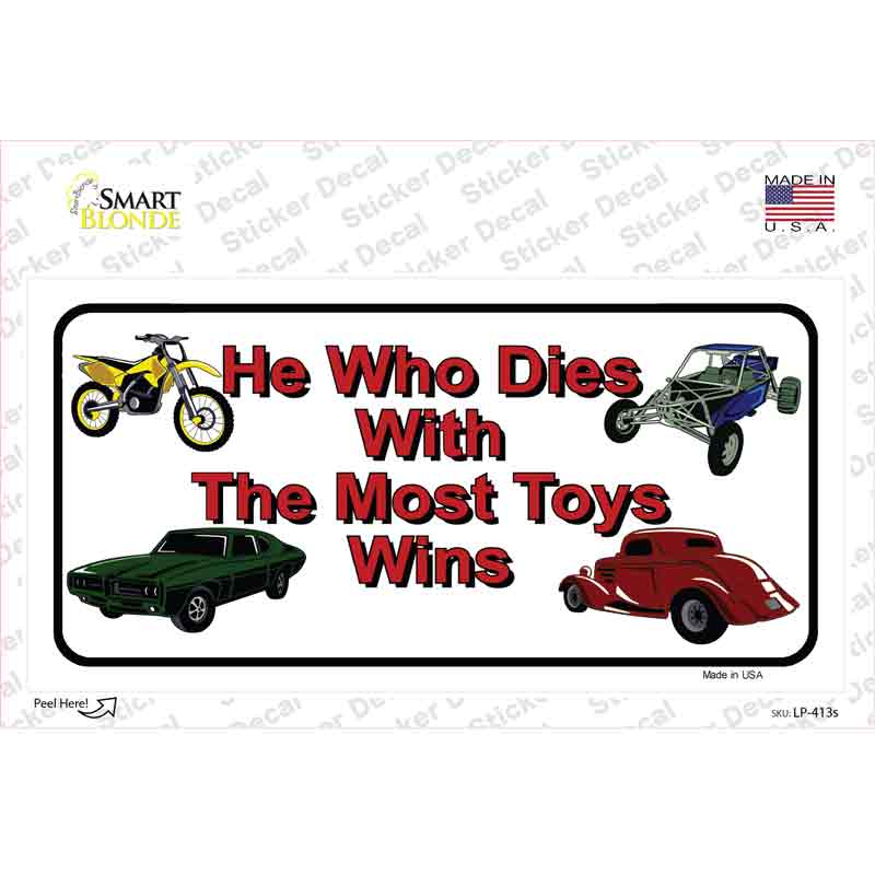 LP-413s-M He with the Most Toys Wins Novelty Sticker Decal - Medium