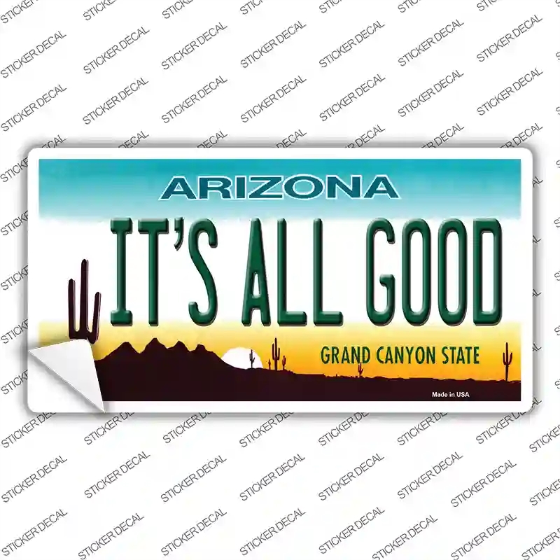 LP-1081s-S Its All Good Arizona Novelty Sticker Decal - Small