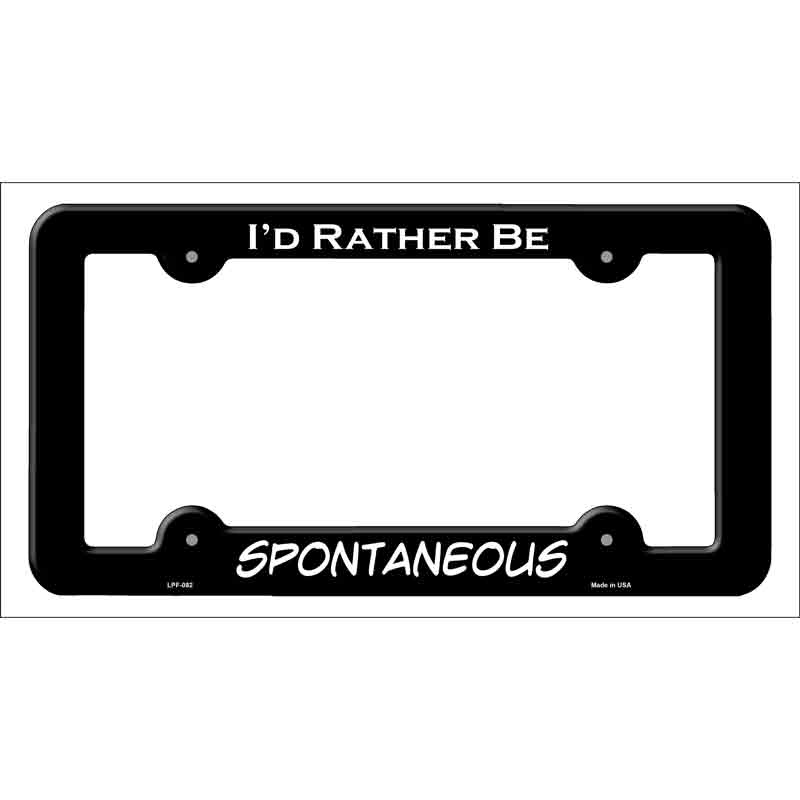 LPF-082b 12 x 6 in. Spontaneous Novelty Metal License Plate Frame, Black