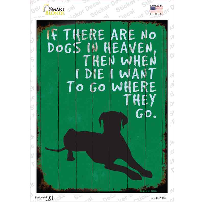 P-1190s-M No Dogs in Heaven Novelty Rectangle Sticker Decal - Medium