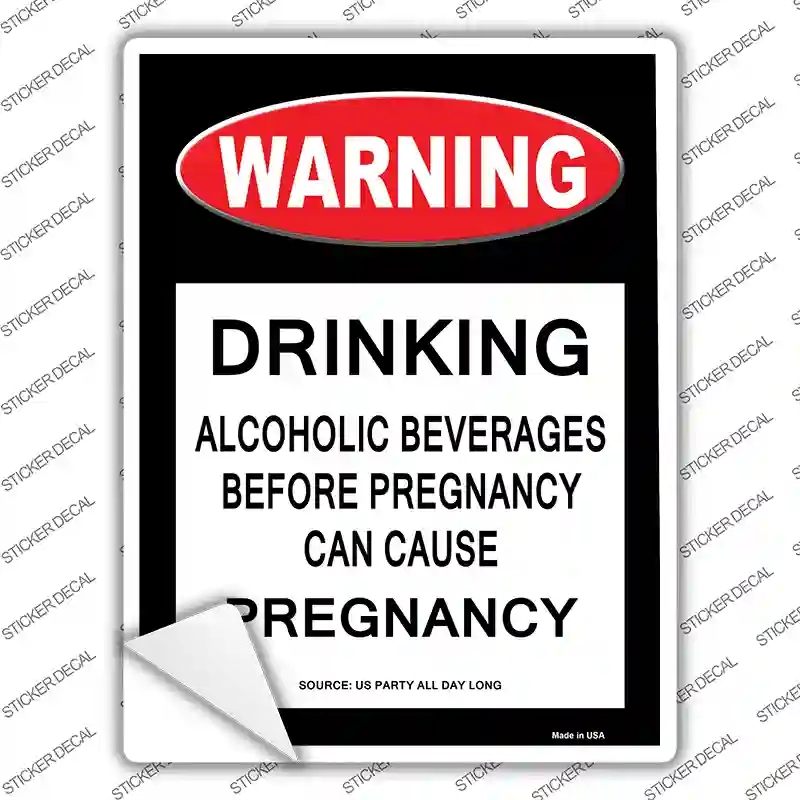P-1203s-L Drinking May Cause Pregnancy Novelty Rectangle Sticker Decal - Large