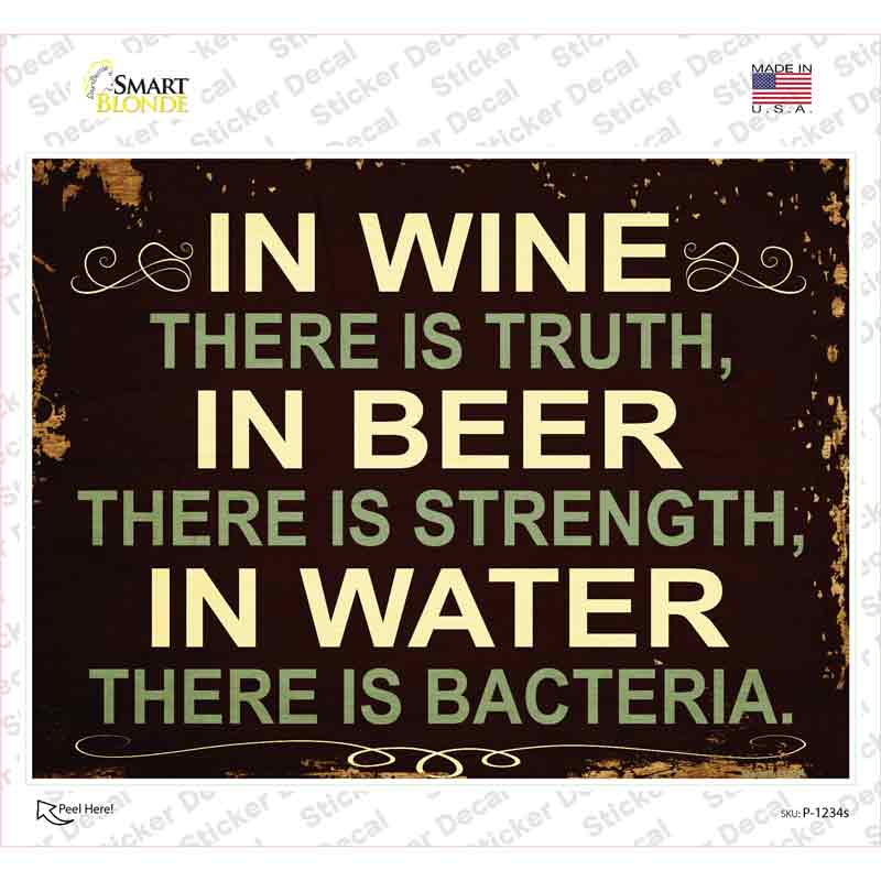 P-1234s-M In Wine There is Truth Novelty Rectangle Sticker Decal - Medium
