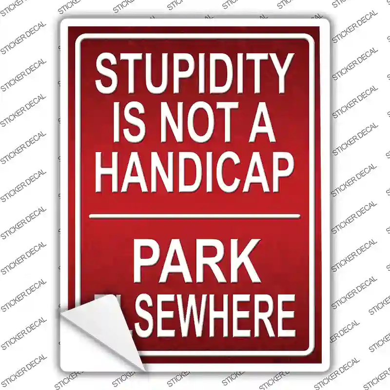 P-1241s-XL Stupidity Not A Handicap Novelty Rectangle Sticker Decal - Extra Large