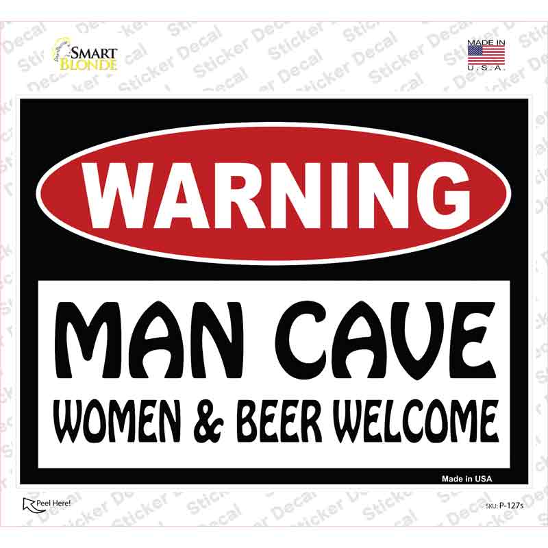 P-127s-M Man Cave Women & Beer Welcome Novelty Rectangle Sticker Decal - Medium