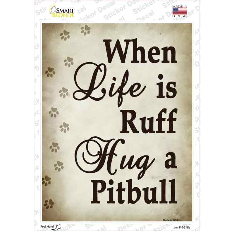 P-1618s-M Hug A Pitbull Novelty Rectangle Sticker Decal - Medium