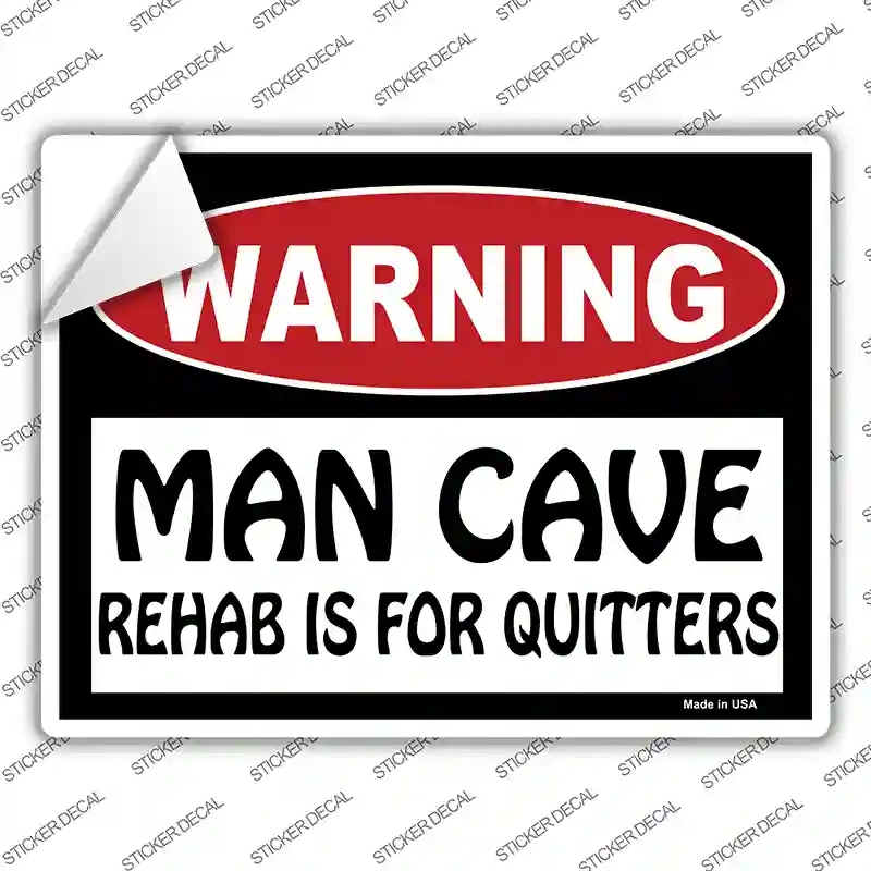 P-174s-L Man Cave Rehab is for Quitters Novelty Rectangle Sticker Decal - Large