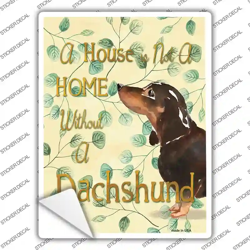 P-1969s-S Not A Home Without A Dachshund Novelty Rectangle Sticker Decal - Small