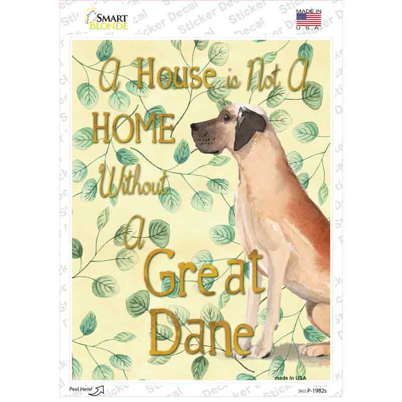 P-1982s-M Not A Home Without A Great Dane Novelty Rectangle Sticker Decal - Medium