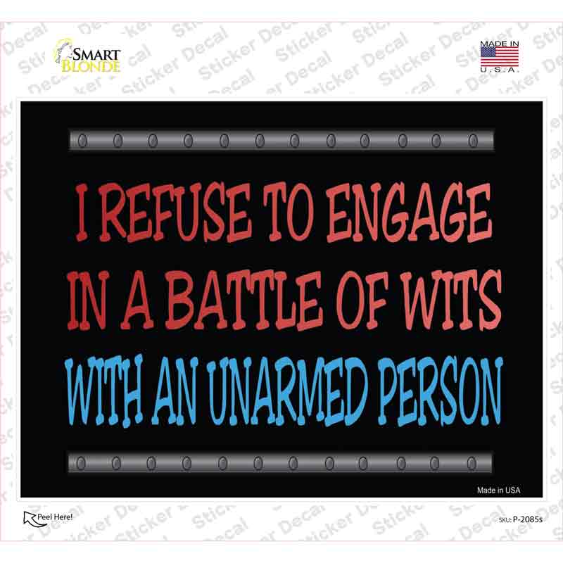 P-2085s-M I Refuse Battle Wits Novelty Rectangle Sticker Decal - Medium