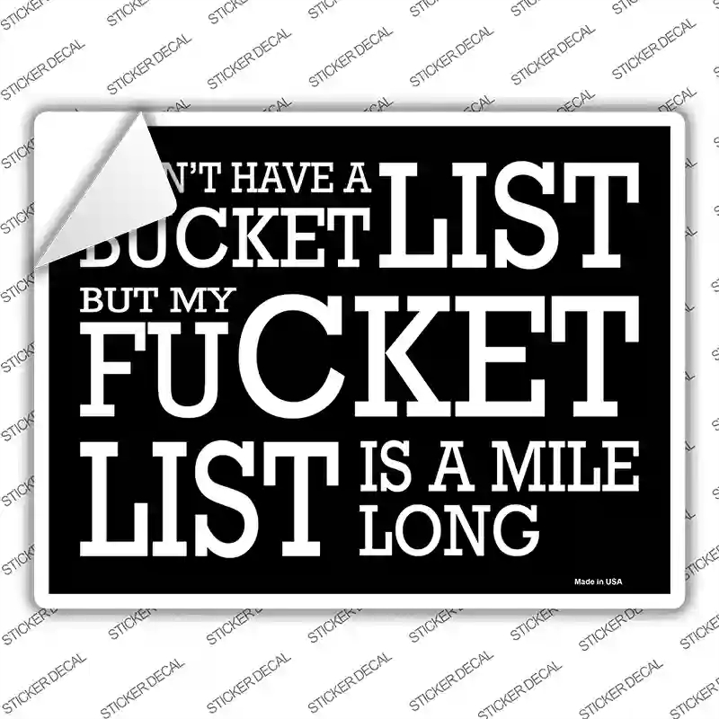 P-2445s-L Dont Have A Bucket List Novelty Rectangle Sticker Decal - Large