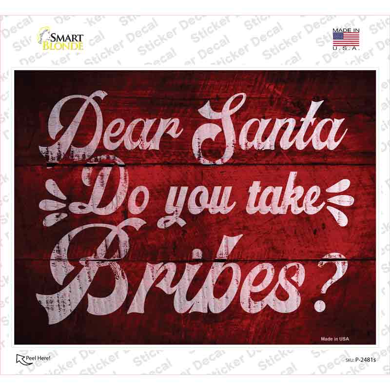 P-2481s-M Do You Take Bribes Novelty Rectangle Sticker Decal - Medium