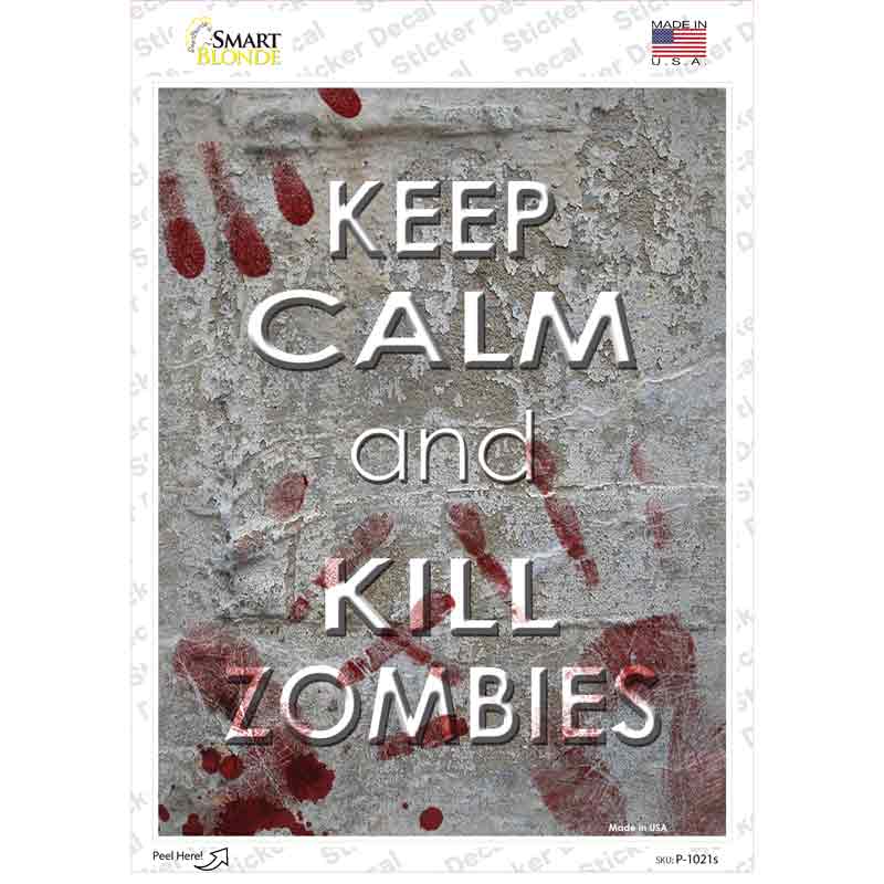 P-1021s-M Keep Calm Kill Zombies Novelty Rectangle Sticker Decal - Medium